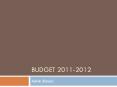 Budget 2011-2012 PowerPoint PPT Presentation