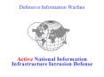 Defensive Information Warfare       Active National Information Infrastructure Intrusion Defense PowerPoint PPT Presentation