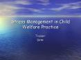 Stress Management in Child Welfare Practice PowerPoint PPT Presentation