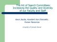 The Art of Search Committees: Increasing the Quality and Diversity of our Faculty and Staff PowerPoint PPT Presentation