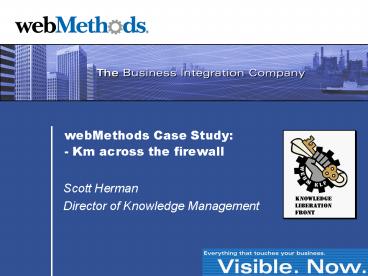 webMethods Case Study: - Km across the firewall