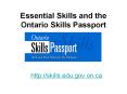 Essential Skills and the Ontario Skills Passport      http://skills.edu.gov.on.ca PowerPoint PPT Presentation