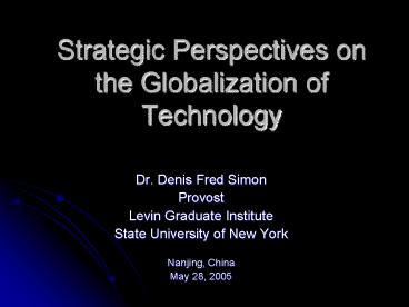 Strategic Perspectives on   the Globalization of Technology
