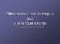 Diferencias entre la lengua oral y la lengua escrita PowerPoint PPT Presentation