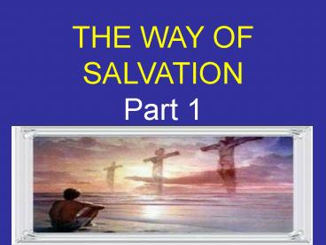 THE WAY OF SALVATION