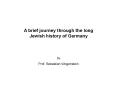 A brief journey through the long Jewish history of Germany PowerPoint PPT Presentation
