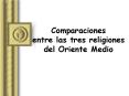 Comparaciones entre las tres religiones del Oriente Medio PowerPoint PPT Presentation
