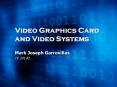 Video Graphics Card and Video Systems PowerPoint PPT Presentation