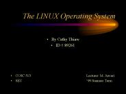 The LINUX Operating System