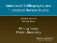 Annotated Bibliography and Literature Review Basics  Jessica Barron Writing Tutor Writing Center Walden University PowerPoint PPT Presentation