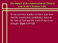 The impact of the resurrection of Christ is seen in the Christian PowerPoint PPT Presentation