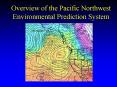 Overview of the Pacific Northwest Environmental Prediction System PowerPoint PPT Presentation
