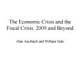 The Economic Crisis and the Fiscal Crisis: 2009 and Beyond PowerPoint PPT Presentation