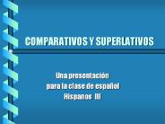 COMPARATIVOS Y SUPERLATIVOS