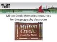 Milton Creek Memories: resources for the geography classroom PowerPoint PPT Presentation