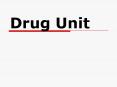 Drug Unit PowerPoint PPT Presentation