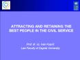ATTRACTING AND RETAINING THE BEST PEOPLE IN THE CIVIL SERVICE PowerPoint PPT Presentation