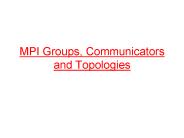 MPI Groups, Communicators and Topologies