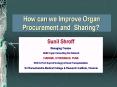 How can we Improve Organ Procurement and Sharing? PowerPoint PPT Presentation