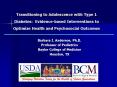 Transitioning to Adolescence with Type 1 Diabetes: Evidence-based Interventions to Optimize Health and Psychosocial Outcomes PowerPoint PPT Presentation