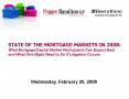 STATE OF THE MORTGAGE MARKETS IN 2008: What Mortgage/Capital Market Participants Can Expect Next and What One Might Need to Do if Litigation Occurs PowerPoint PPT Presentation