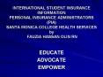 INTERNATIONAL STUDENT INSURANCE INFORMATION PERSONAL INSURANCE ADMINISTRATORS (PIA) SANTA MONICA COLLEGE HEALTH SERVICES by FAUZIA HASSAN OLIN RN PowerPoint PPT Presentation