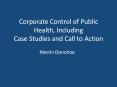 Corporate Control of Public Health, Including Case Studies and Call to Action PowerPoint PPT Presentation