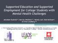 Supported Education and Supported Employment for College Students with Mental Health Challenges  Abraham Rudnick1*, Marnie Wedlake1,2, Wendy Lau3, Bob McEwan4, PowerPoint PPT Presentation