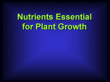 Nutrients Essential for Plant Growth