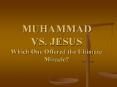 MUHAMMAD VS. JESUS Which One Offered the Ultimate Miracle? PowerPoint PPT Presentation