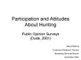 Participation and Attitudes About Hunting  Public Opinion Surveys (Duda, 2001) PowerPoint PPT Presentation