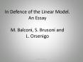In Defence of the Linear Model. An Essay M. Balconi, S. Brusoni and L. Orsenigo PowerPoint PPT Presentation