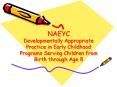 NAEYC Developmentally Appropriate Practice in Early Childhood Programs Serving Children from Birth through Age 8 PowerPoint PPT Presentation