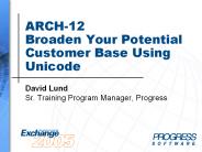 ARCH-12 Broaden Your Potential Customer Base Using Unicode
