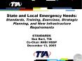 State and Local Emergency Needs: Standards, Training, Exercises, Strategic Planning, and New Infrastructure Requirements STANDARDS Dan Bart, TIA Co-Chair ANSI HSSP December 13, 2005 PowerPoint PPT Presentation