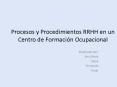 Procesos y Procedimientos RRHH en un Centro de Formaci PowerPoint PPT Presentation