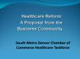 South Metro Denver Chamber of Commerce Healthcare Taskforce PowerPoint PPT Presentation