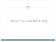 Data Warehouse dan Data Mining