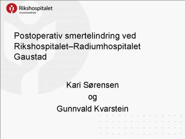 Postoperativ smertelindring ved Rikshospitalet