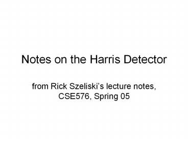 Notes on the Harris Detector