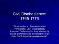 Civil Disobedience: 1765-1776 PowerPoint PPT Presentation