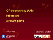 Of programming GUIs, robots and aircraft pilots