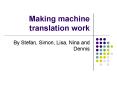 Making machine translation work PowerPoint PPT Presentation