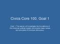 Civics Core 100, Goal 1 PowerPoint PPT Presentation