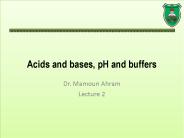 Acids and bases, pH and buffers