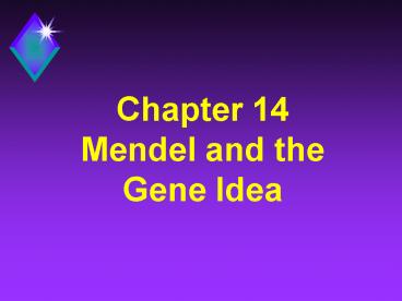 Chapter 14 Mendel and the Gene Idea
