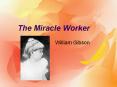 The Miracle Worker PowerPoint PPT Presentation