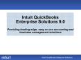 Intuit QuickBooks Enterprise Solutions 9.0 Providing leading edge, easy to use accounting and business management solutions PowerPoint PPT Presentation