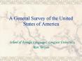 A General Survey of the United States of America   School of Foreign Languages, Longyan University, Ran Yanyan PowerPoint PPT Presentation