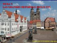 TEMA 7: LAS GRANDES REFORMAS (SIGLO XVI